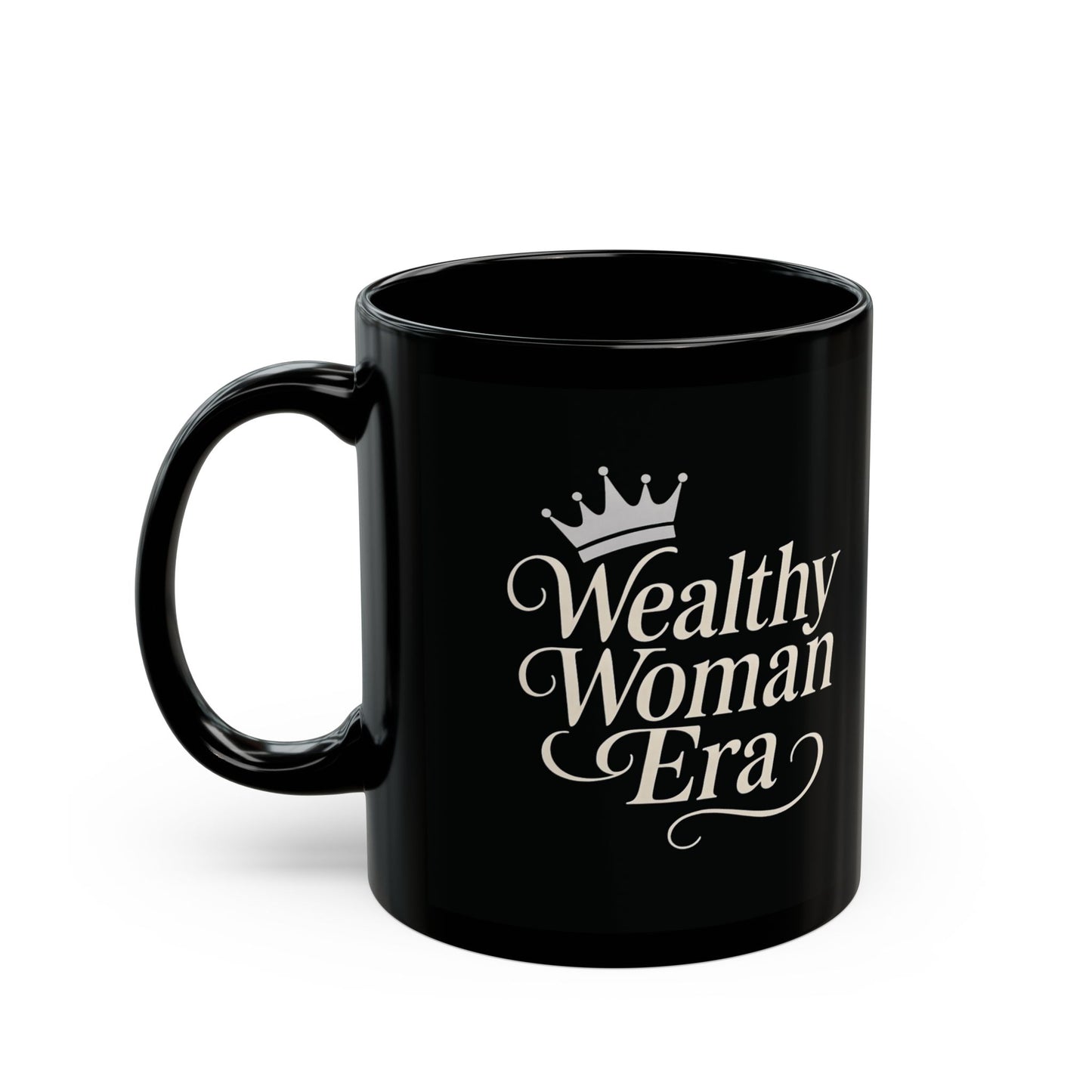 Empowering Mug for the Wealthy Woman, Black Coffee Cup, Inspirational Drinkware, Bold Gift for Her, Motivational Mug