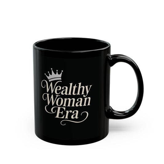 Empowering Mug for the Wealthy Woman, Black Coffee Cup, Inspirational Drinkware, Bold Gift for Her, Motivational Mug