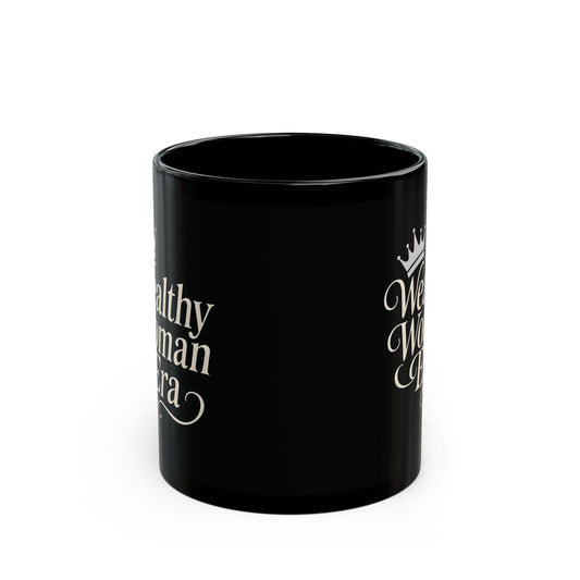 Empowering Mug for the Wealthy Woman, Black Coffee Cup, Inspirational Drinkware, Bold Gift for Her, Motivational Mug